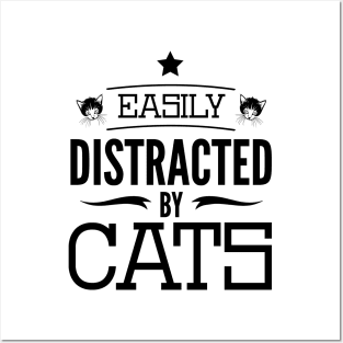 Easily Distracted By Cats Funny Cat Owner Quote Design Posters and Art